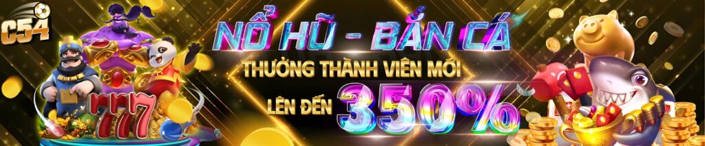 C54 nỗ hũ bắn cá